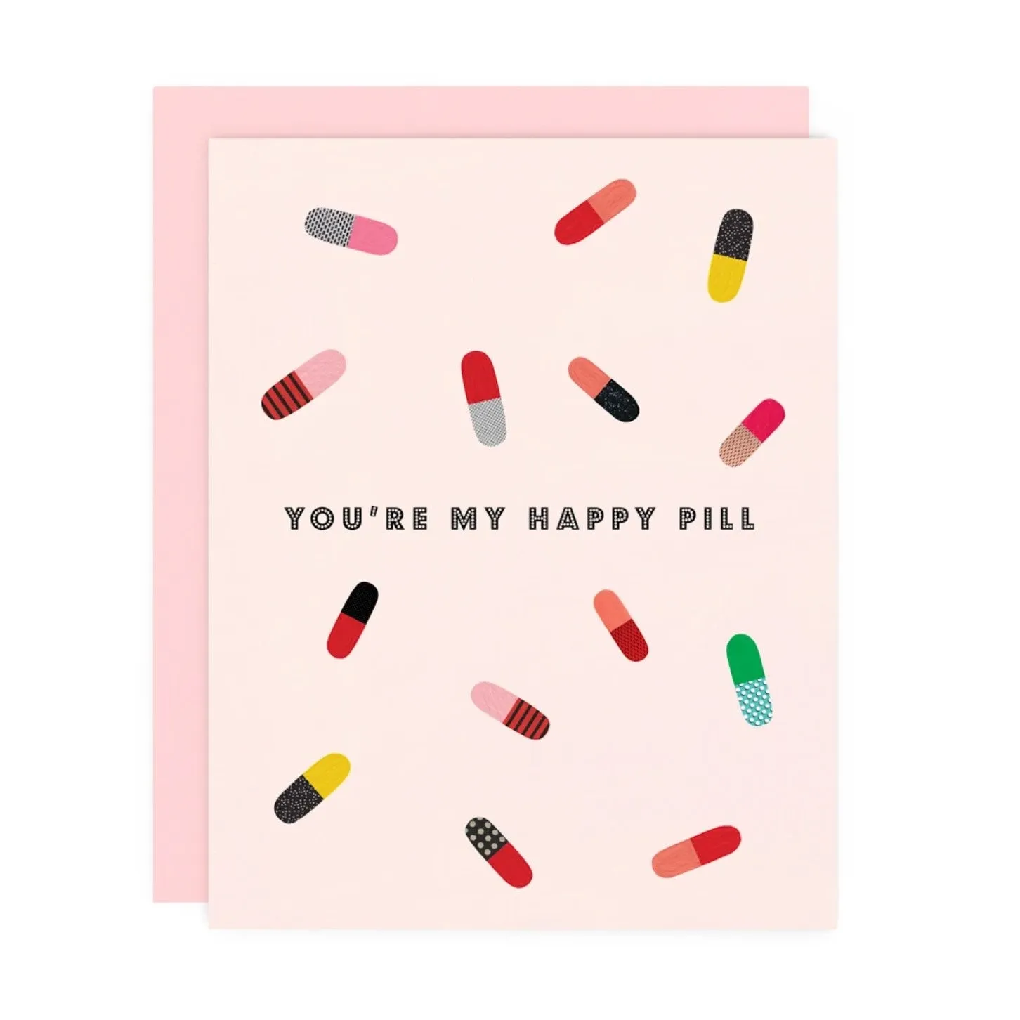 You're My Happy Pill Card
