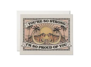 You're So Strong, I'm So Proud of You :: Congratulations Greeting Card